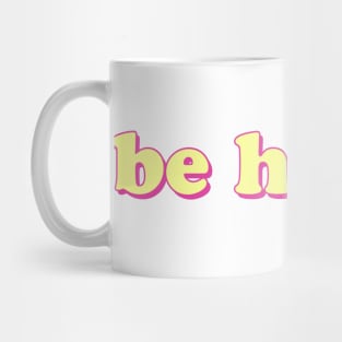 Be Happy Mug